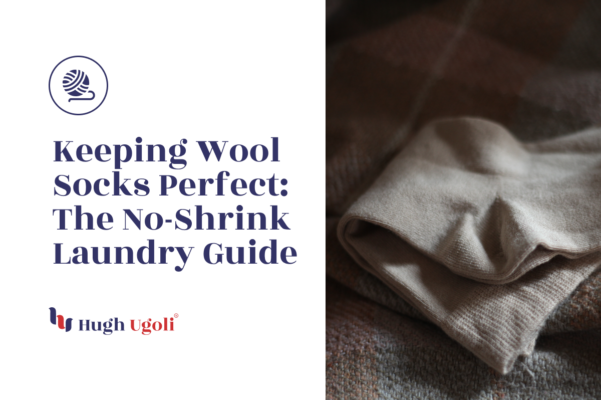 Preserve your Hugh Ugoli wool socks with our no-shrink washing tips, detailed on the blog.